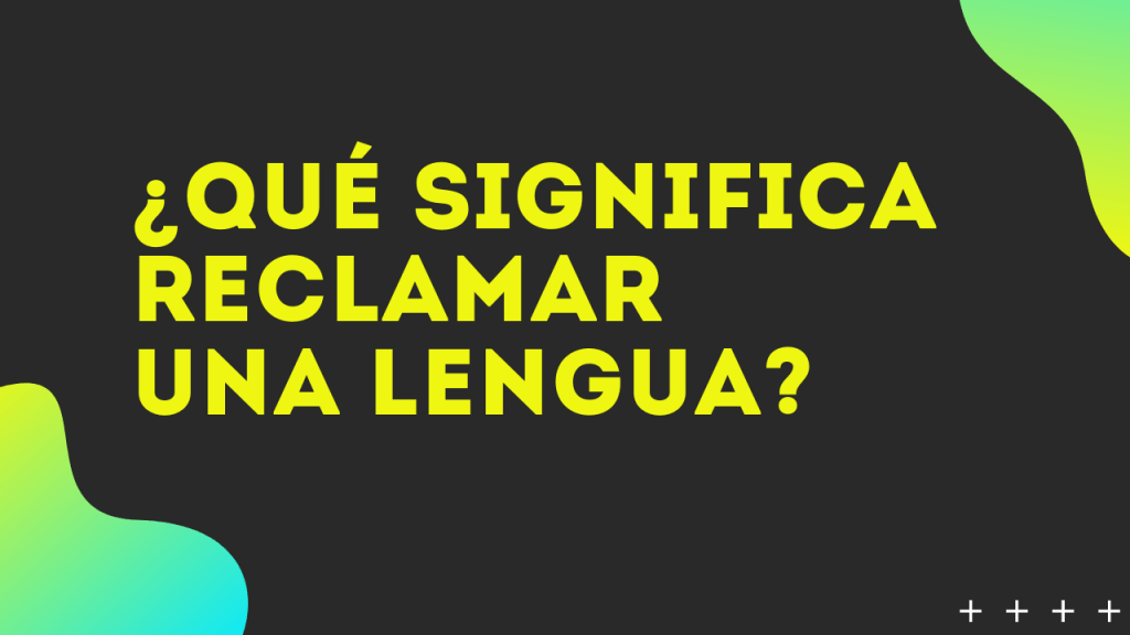 ¿Qué significa reclamar una lengua? Kachkanchikraqmi